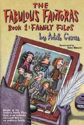 Adele Geras, The Fabulous Fantoras. Family Files – Book Cover