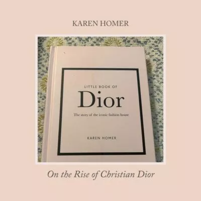 karen-homer-on-the-rise-of-christian-dior